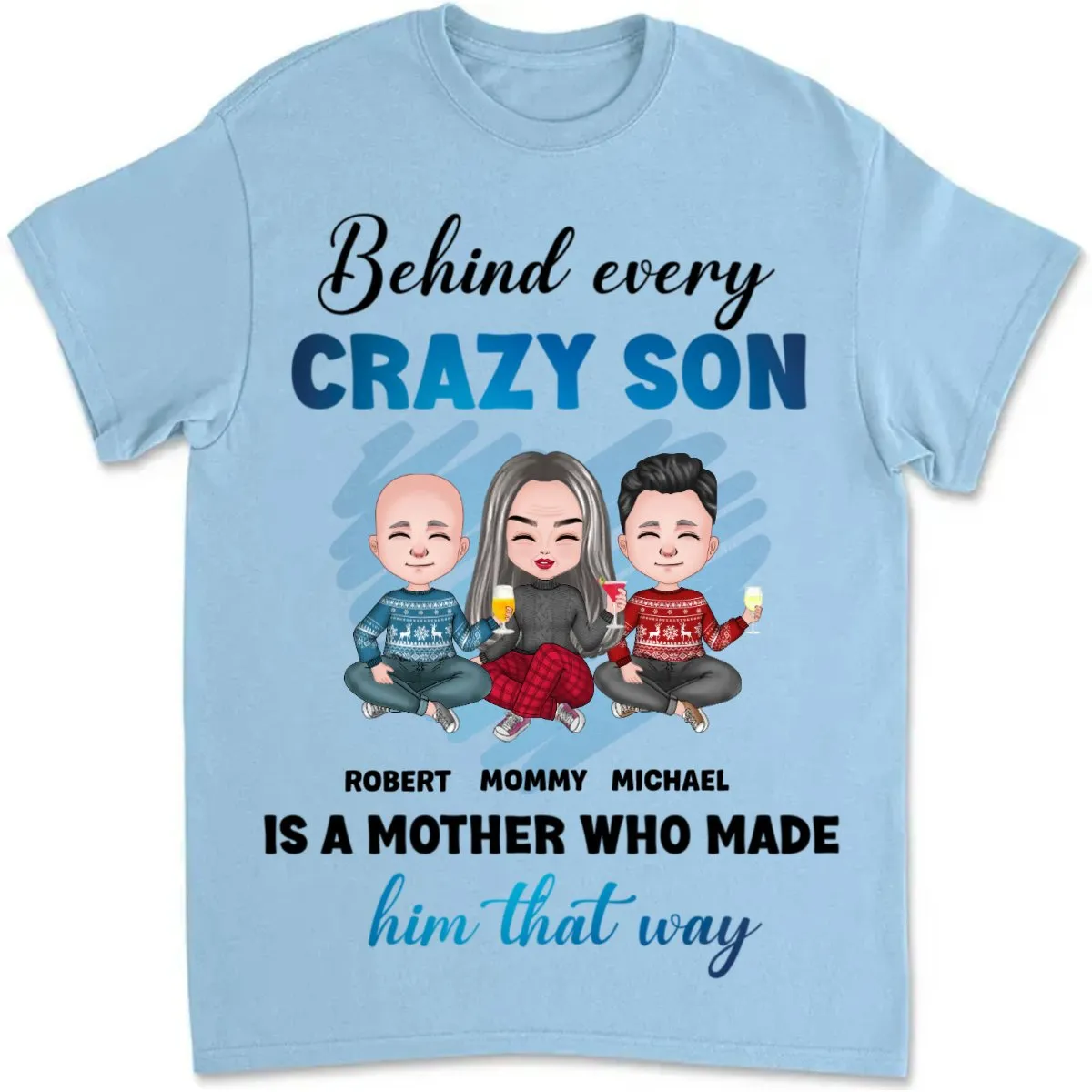 Mother - Behind Every Crazy Son Is A Mother - Personalized Unisex T-shirt