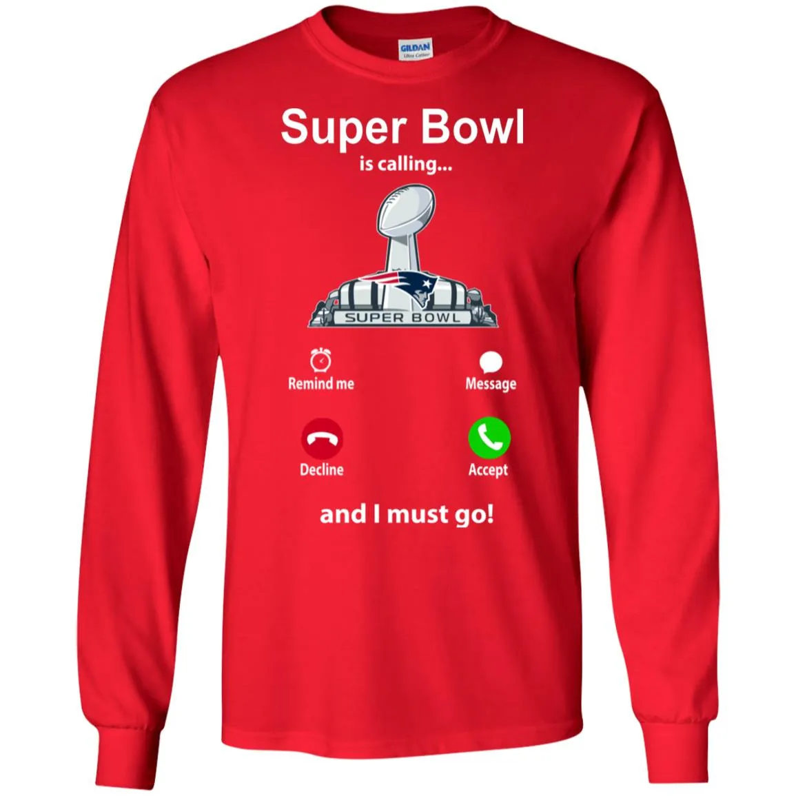 Nfl - Super Bowl Is Calling And I Must Go New England Patriots 2019 Football Men Long Sleeve Shirt