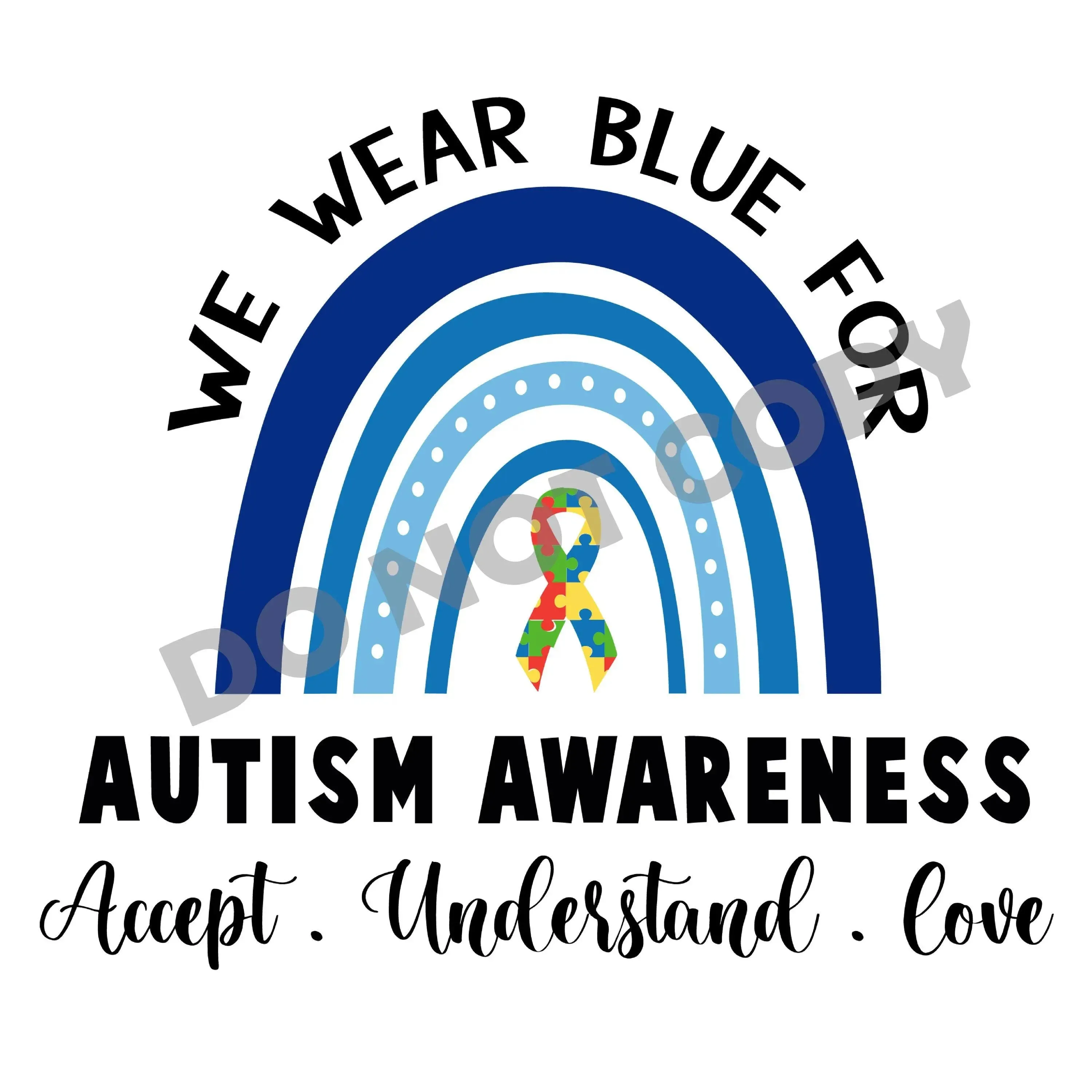 We Wear Blue For Autism Awareness - DTF Transfer