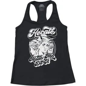 Women's Hecate Made Me Do It Racerback Tank Top